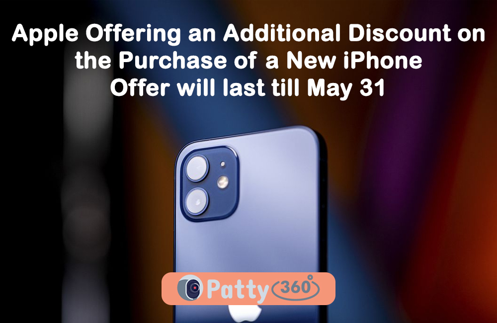 Apple Offering an Additional Discount on the Purchase of a New iPhone: Offer will last till May 31