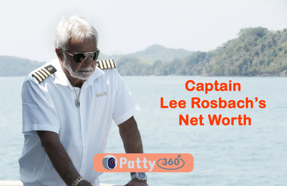 Captain Lee Rosbach's Net Worth in 2023 - Patty360