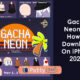 Gacha Neon iOS - How to Download On iPhone 2022?