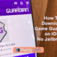 How To Download Game Guardian on iOS No Jailbreak?