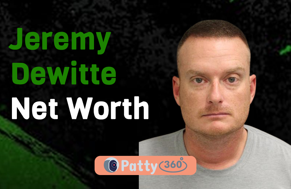 Jeremy Dewitte Net Worth, Life, And Biography Patty360