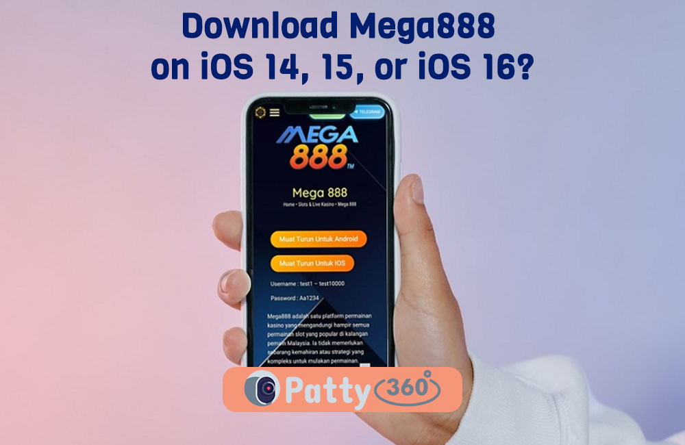 Download Mega888 on iOS 14, 15, or iOS 16?