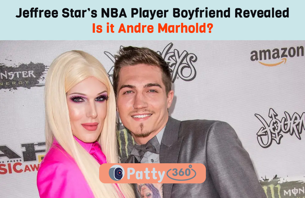 Jeffree Star’s NBA Player Boyfriend Revealed: Is it Andre Marhold?