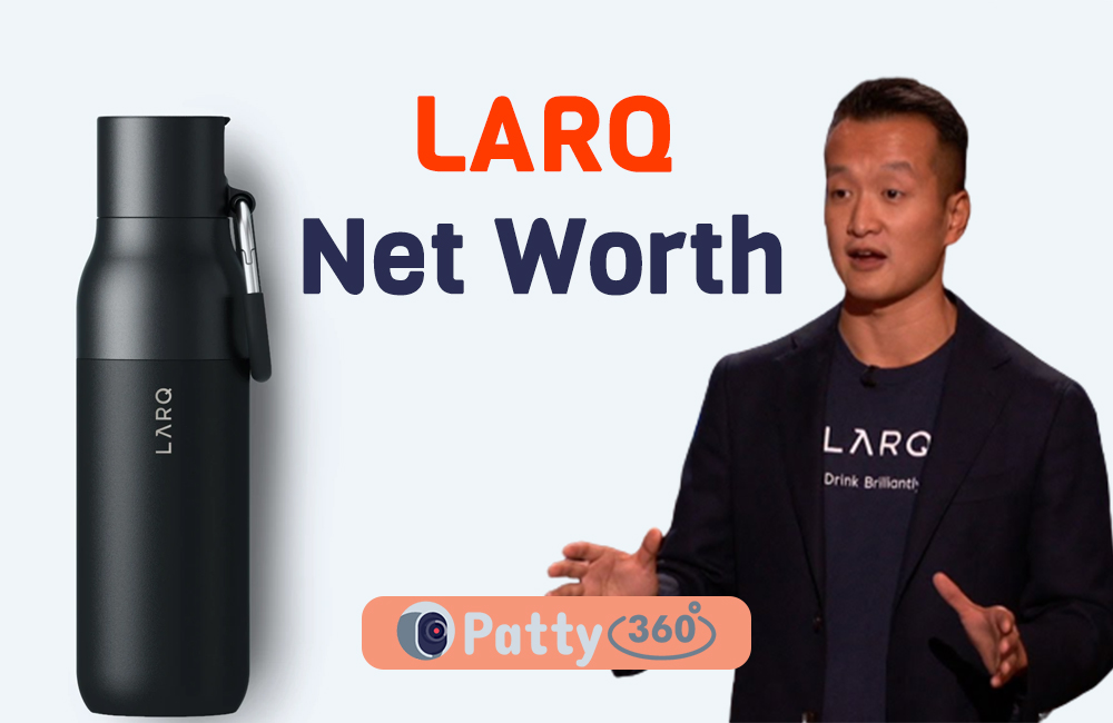 What’s LARQ’s Net Worth After Shark Tank? Patty360