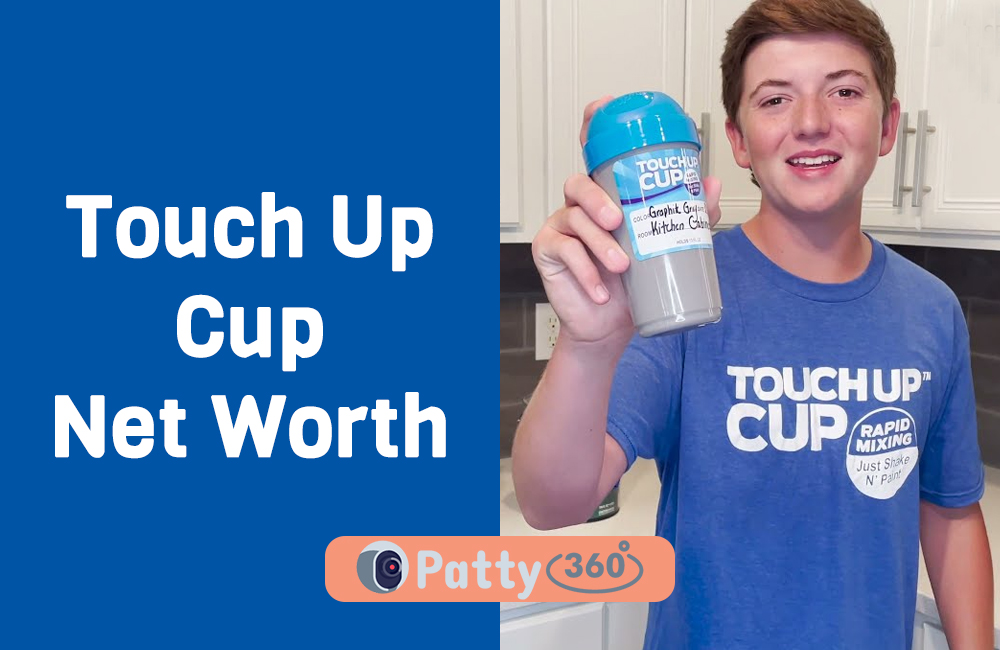 Touch Up Cup Net Worth