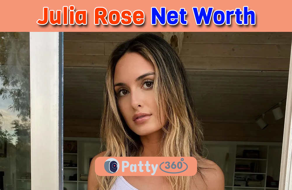 Julia Rose Net Worth