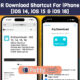 R Download Shortcut 2023 For iPhone [iOS 14, iOS 15 & iOS 16]