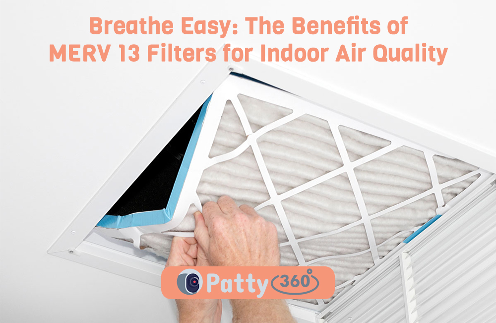 Breathe Easy: The Benefits of MERV 13 Filters for Indoor Air Quality