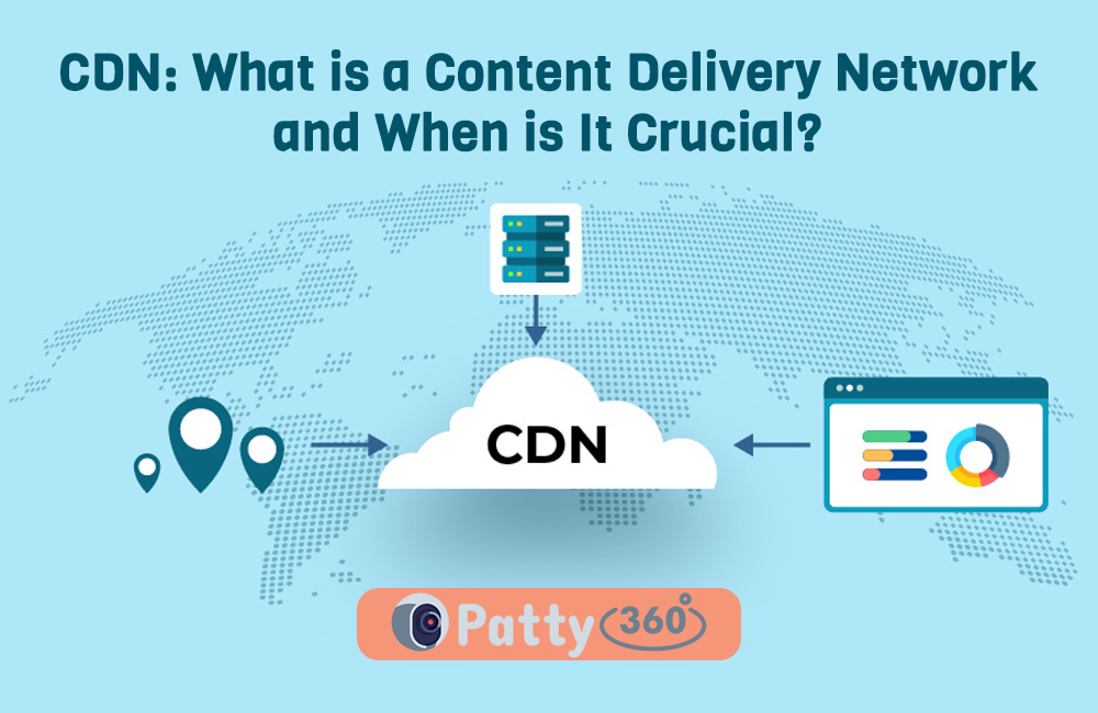 CDN: What is a Content Delivery Network and When is It Crucial?