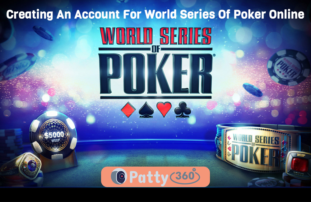 Creating An Account For World Series Of Poker Online
