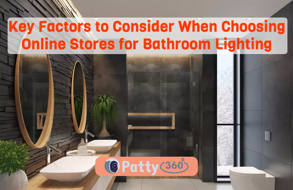 Key Factors to Consider When Choosing Online Stores for Bathroom Lighting