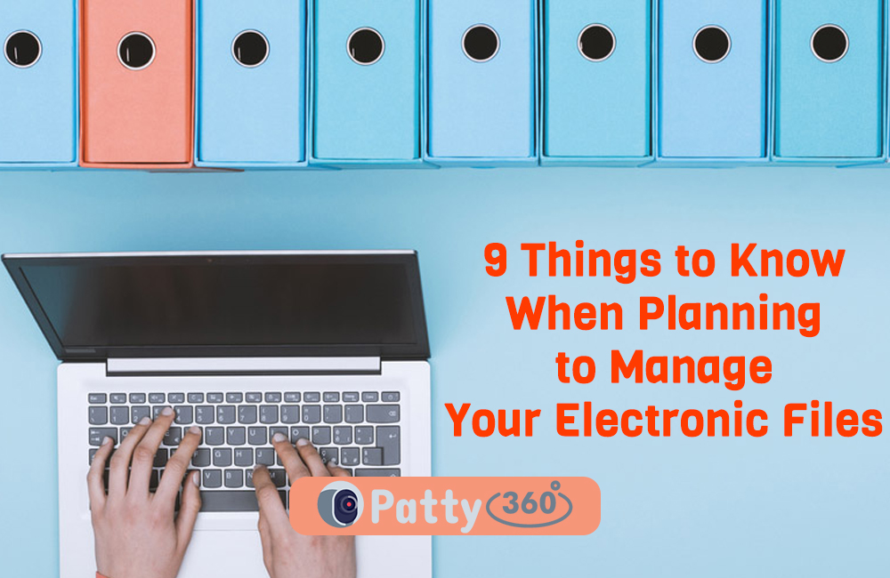 9 Things to Know When Planning to Manage Your Electronic Files