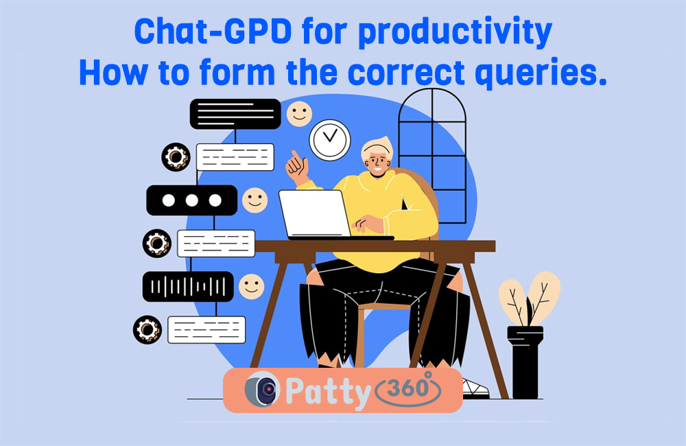 Chat-GPD for productivity - how to form the correct queries.