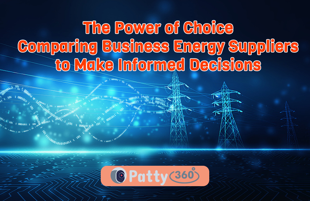 The Power of Choice: Comparing Business Energy Suppliers to Make Informed Decisions