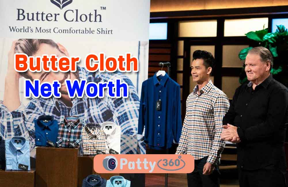 Butter Cloth Net Worth