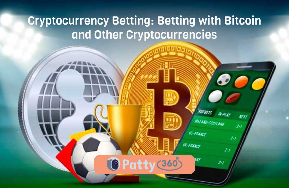 Cryptocurrency Betting: Betting with Bitcoin and Other Cryptocurrencies