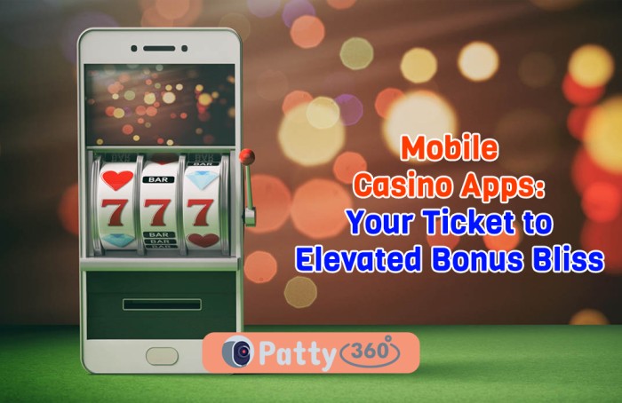 Mobile Casino Apps: Your Ticket to Elevated Bonus Bliss