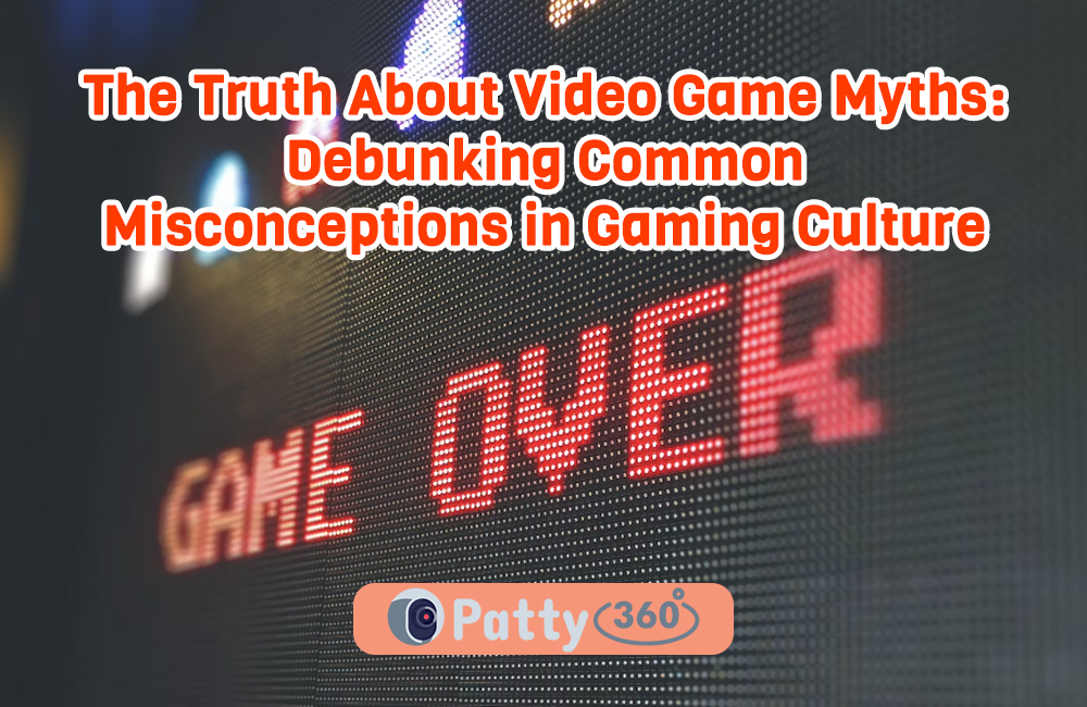 The Truth About Video Game Myths: Debunking Common Misconceptions in Gaming Culture
