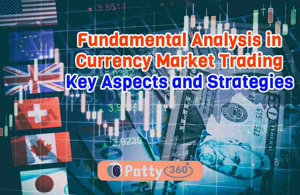 Fundamental Analysis in Currency Market Trading Key Aspects and Strategies
