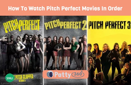 How To Watch Pitch Perfect Movies In Order