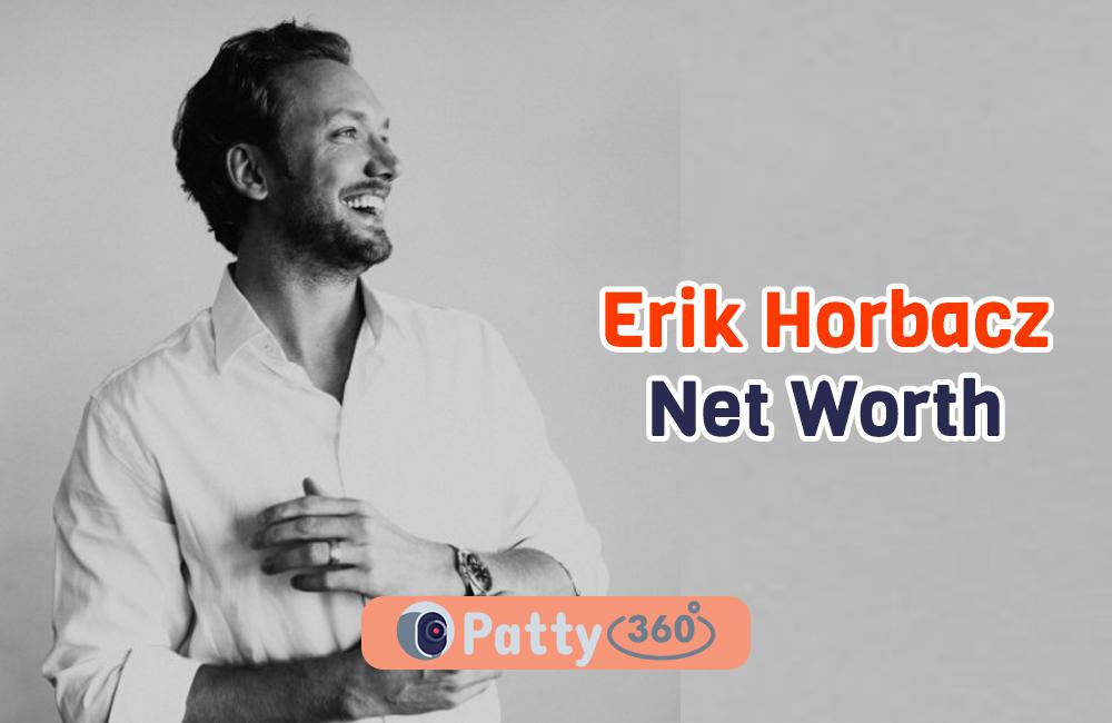 Erik Horbacz Net Worth